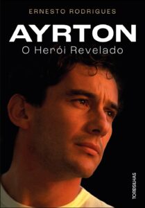 Ayrton Senna - O Heroi Revelado